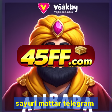 sayuri mattar telegram